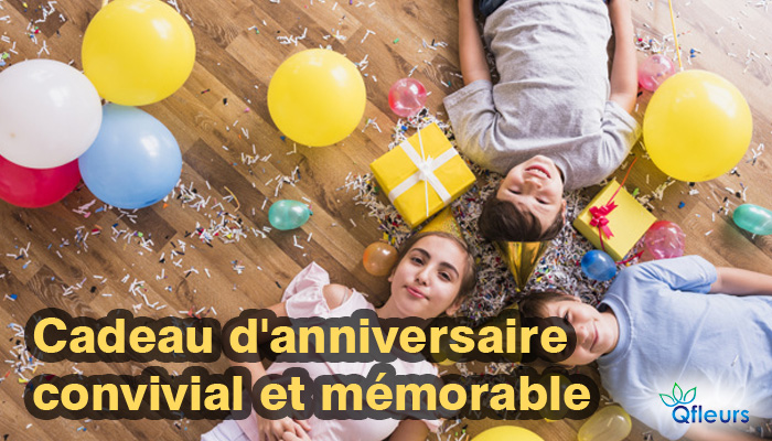 Cadeau d'anniversaire convivial et mémorable