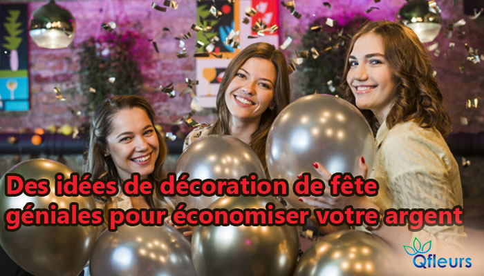 Des idées de décoration de fête 