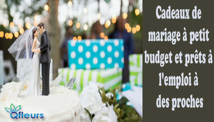 Cadeaux de mariage à petit budget et prêts