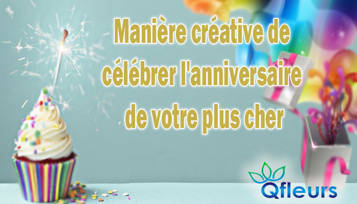 Maniere creative de celebrer anniversaire
