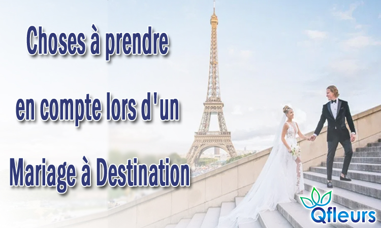 Choses à prendre en compte lors d'un mariage à destination