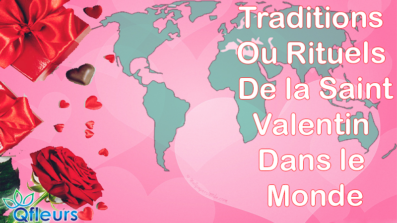 Traditions ou rituels de la Saint-Valentin dans le monde