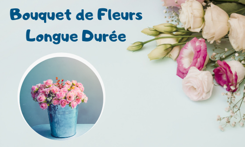 Bouquet de Fleurs Longue Durée