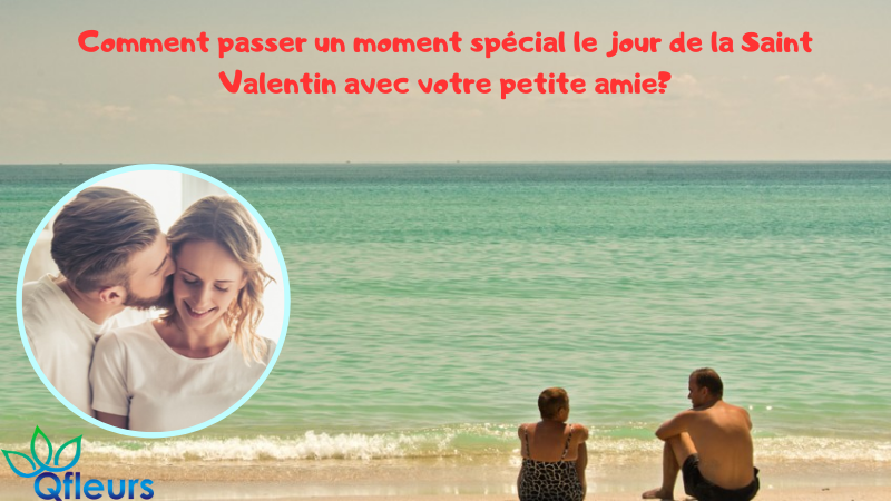 Comment passer un moment spécial le jour de la Saint-Valentin avec votre petite amie?