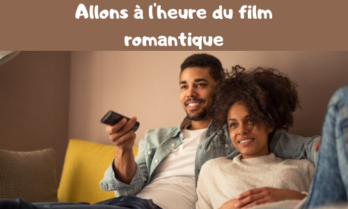 Allons à l'heure du film romantique