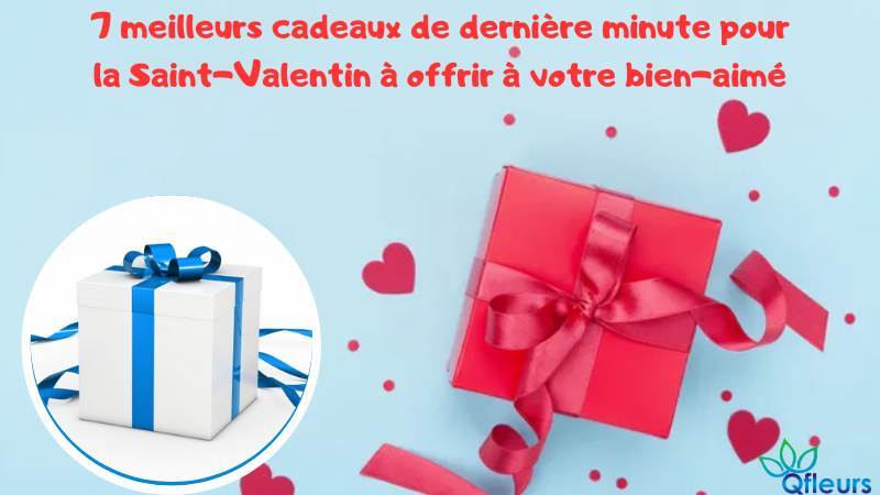 7 meilleurs cadeaux de dernière minute pour la Saint-Valentin à offrir à votre bien-aimé