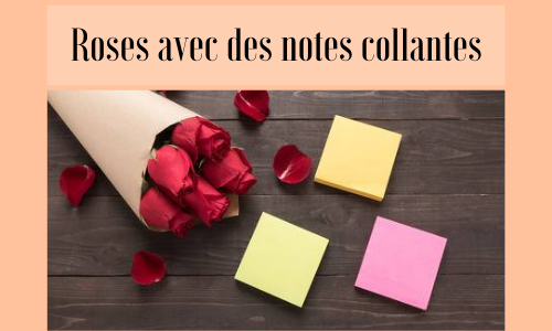 Roses avec des notes collantes