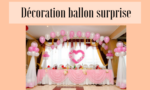 Décoration ballon surprise