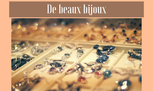 De beaux bijoux