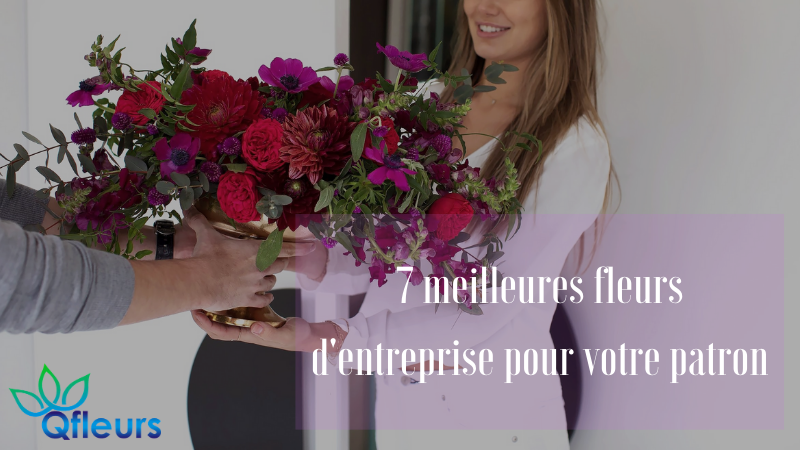 7 meilleures fleurs d'entreprise pour votre patron