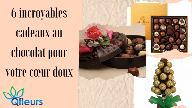 6 incroyables cadeaux au chocolat pour votre cœur doux