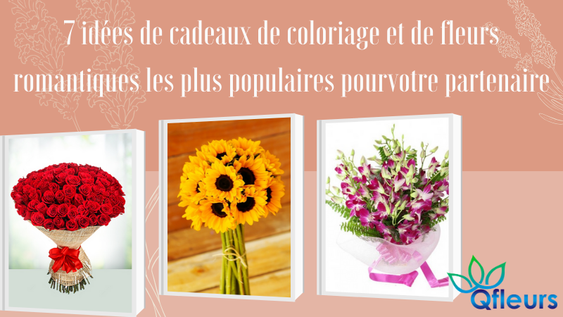 7 idées de cadeaux de coloriage et de fleurs romantiques les plus populaires pour votre partenaire