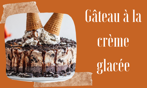 Gâteau à la crème glacée
