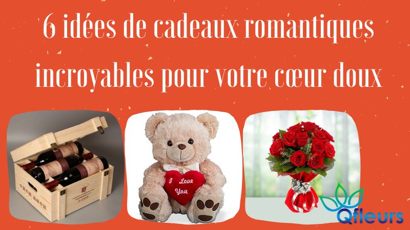 6 idées de cadeaux romantiques incroyables pour votre cœur doux