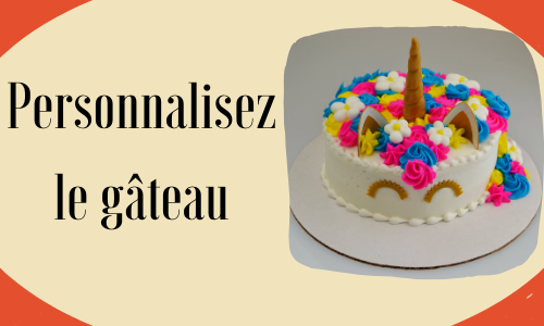 Personnalisez le gâteau