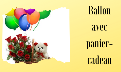 Ballon avec panier-cadeau