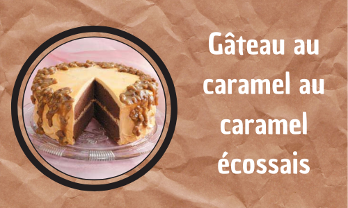Gâteau au caramel au caramel écossais