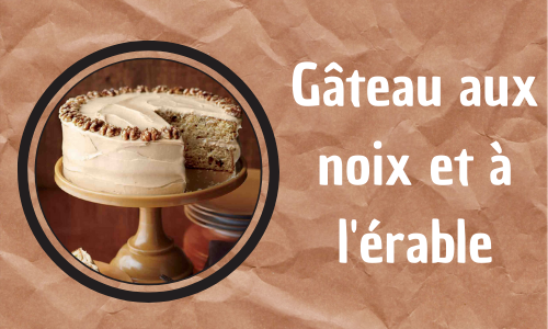Gâteau aux noix et à l'érable