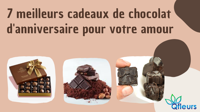 7 meilleurs cadeaux de chocolat d'anniversaire pour votre amour