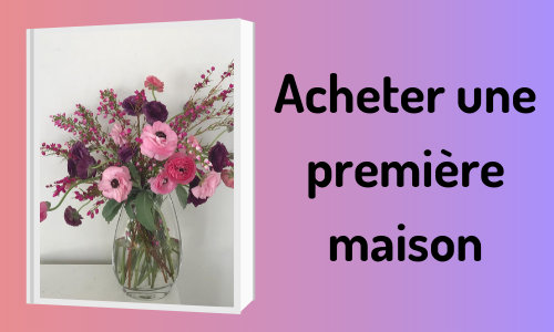 Acheter une première maison