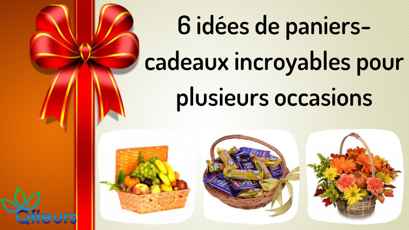 6 idées de paniers-cadeaux incroyables pour plusieurs occasions