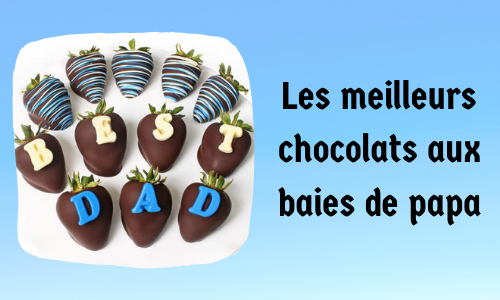 Les meilleurs chocolats aux baies de papa