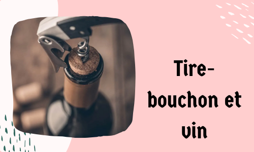 Tire-bouchon et vin