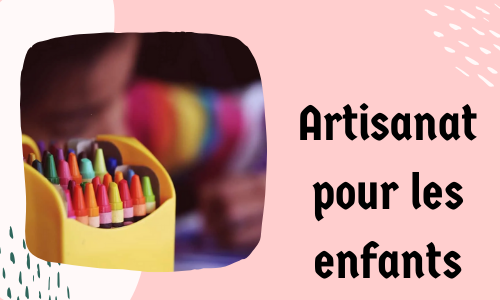Artisanat pour les enfants