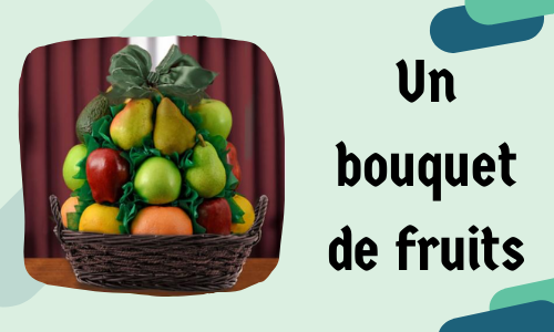 Un bouquet de fruits