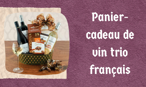 Panier-cadeau de vin trio français