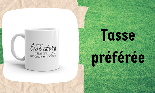 Tasse préférée