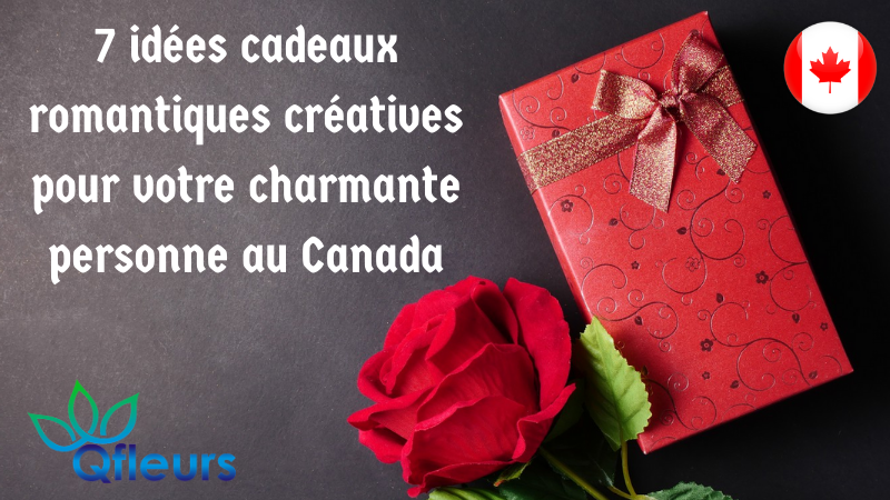 7 idées cadeaux romantiques créatives pour votre charmante personne au Canada