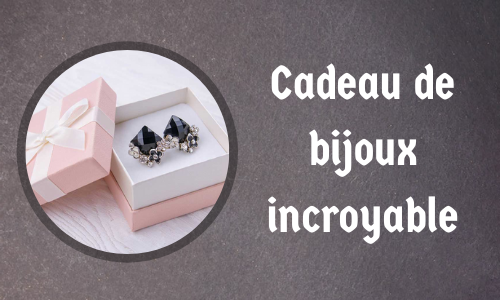 Cadeau de bijoux incroyable