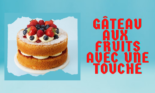 Gâteau aux fruits avec une touche