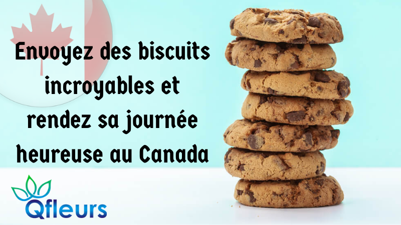 Envoyez des biscuits incroyables et rendez sa journée heureuse au Canada