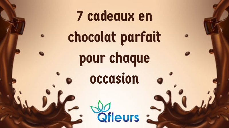 7 cadeaux en chocolat parfait pour chaque occasion