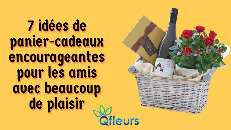 7 idées de panier-cadeaux encourageantes pour les amis avec beaucoup de plaisir