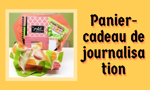 Panier-cadeau de journalisation