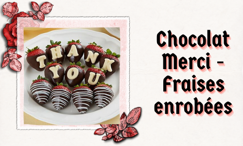 Chocolat Merci - Fraises enrobées