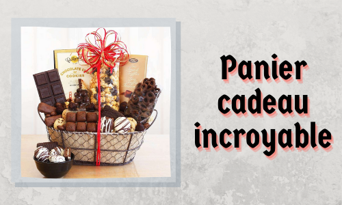 Panier cadeau incroyable