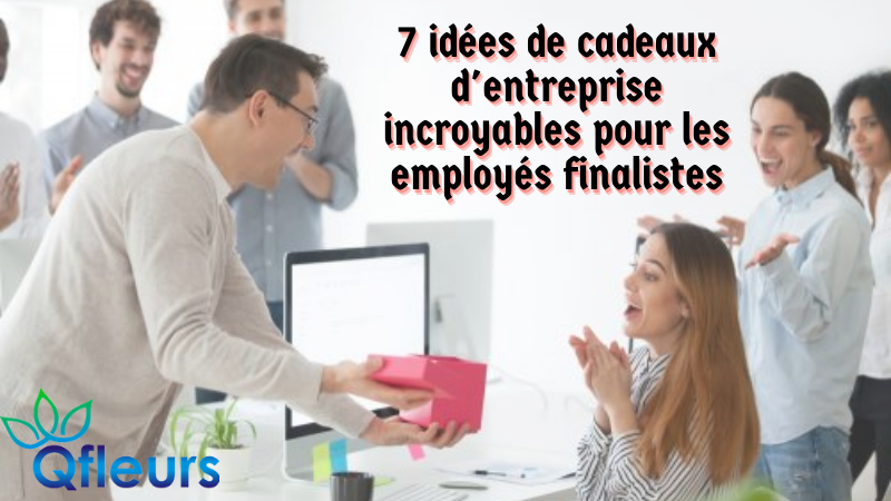 7 idées de cadeaux d'entreprise incroyables pour les employés finalistes