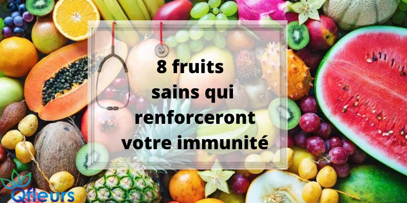 8 fruits sains qui renforceront votre immunité