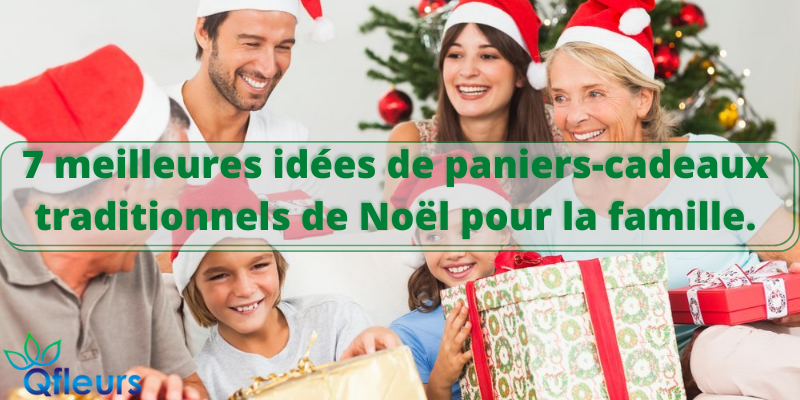 7 meilleures idées de paniers-cadeaux traditionnels de Noël pour la famille