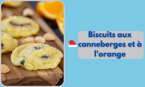 Biscuits aux canneberges et &agrave; l'orange