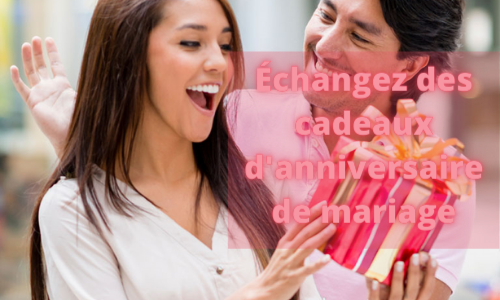 échangez des cadeaux d'anniversaire de mariage
