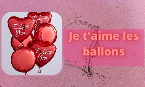 Je t'aime les ballons