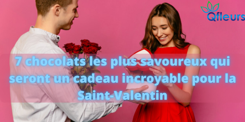 7 chocolats les plus savoureux qui seront un cadeau incroyable pour la Saint-Valentin