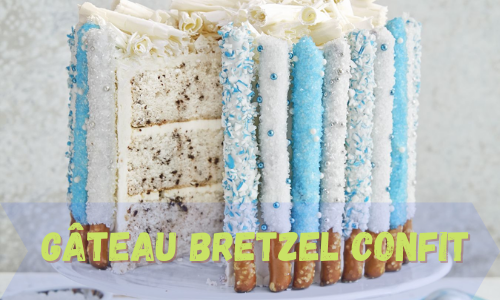 G&acirc;teau bretzel confit