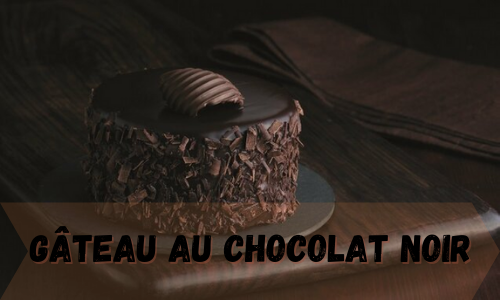 G&acirc;teau au chocolat noir