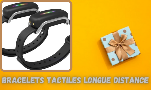 Bracelets tactiles longue distance